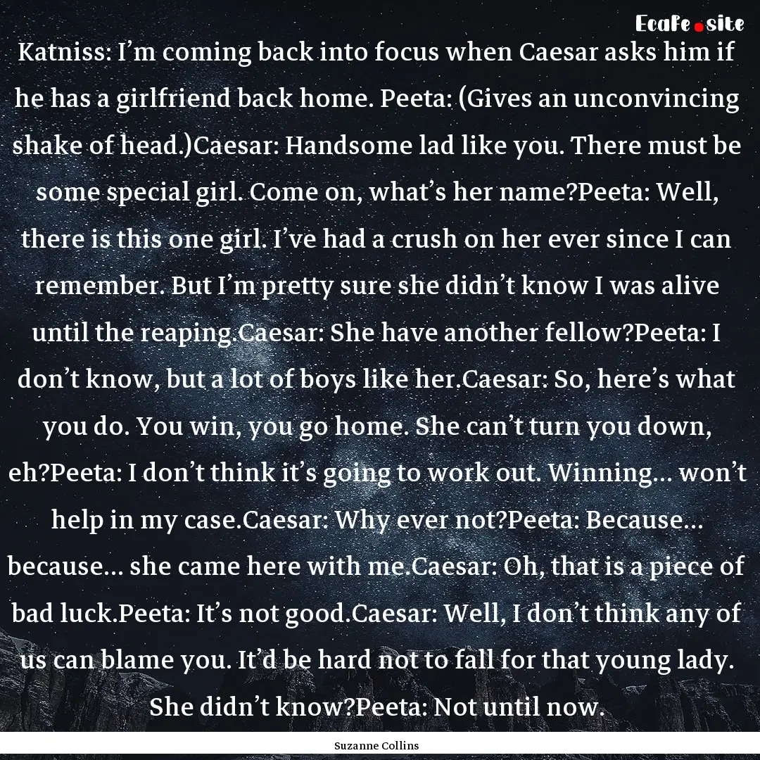 Katniss: I’m coming back into focus when.... : Quote by Suzanne Collins