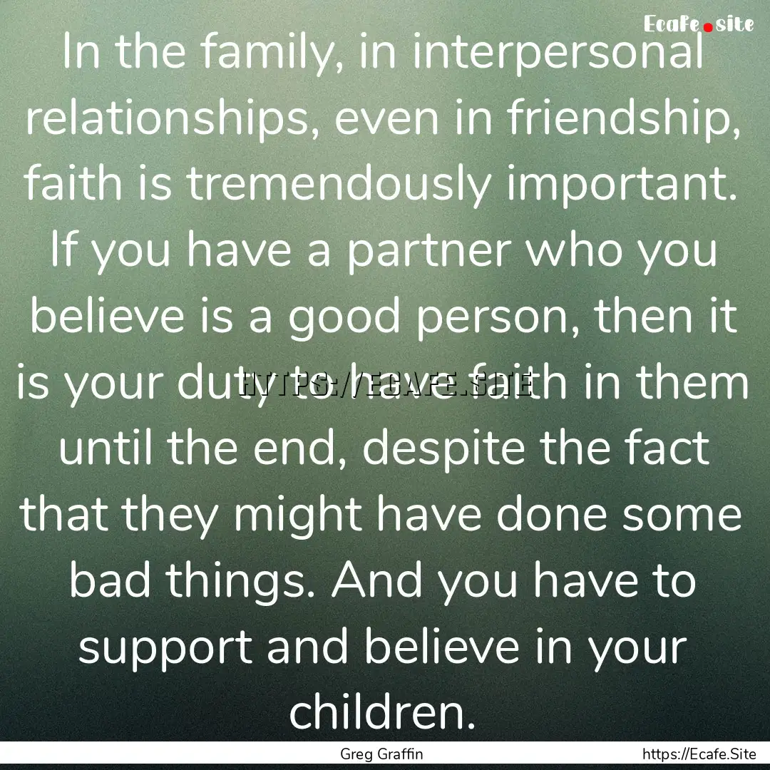 In the family, in interpersonal relationships,.... : Quote by Greg Graffin