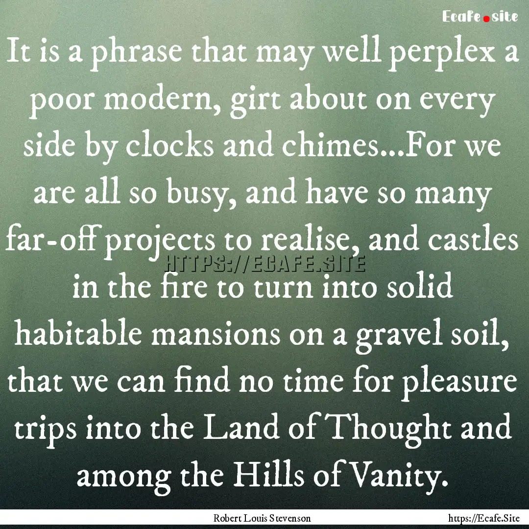 It is a phrase that may well perplex a poor.... : Quote by Robert Louis Stevenson