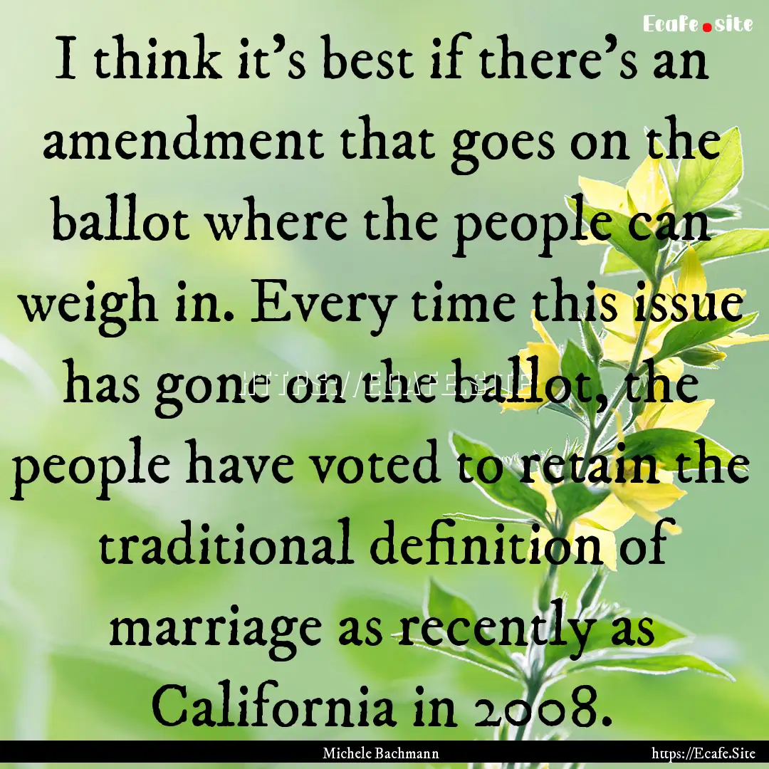 I think it's best if there's an amendment.... : Quote by Michele Bachmann