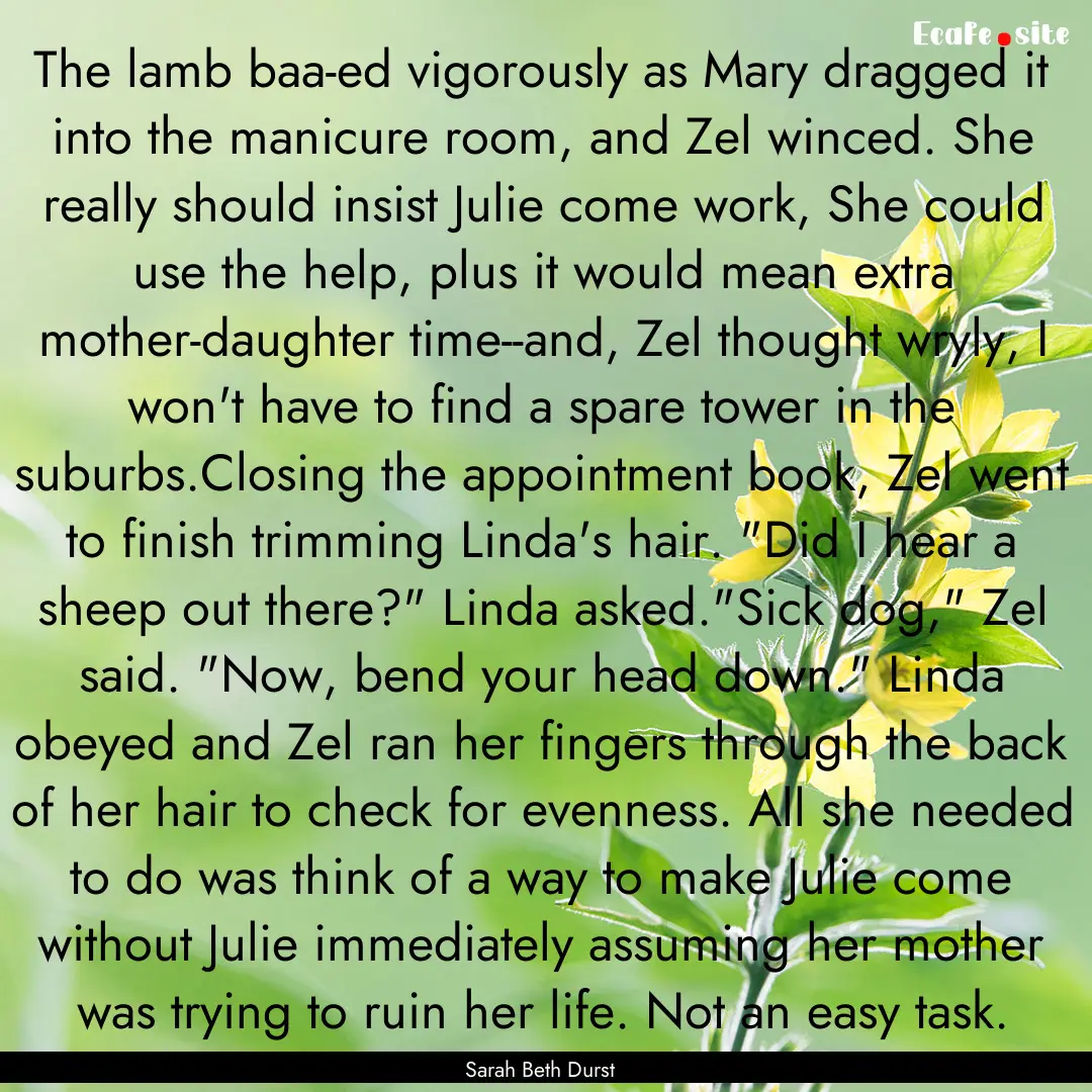 The lamb baa-ed vigorously as Mary dragged.... : Quote by Sarah Beth Durst