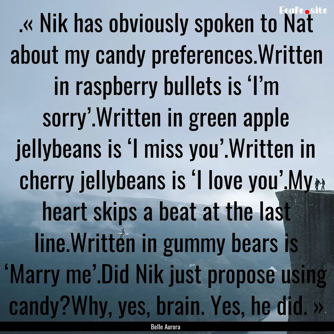 .« Nik has obviously spoken to Nat about.... : Quote by Belle Aurora