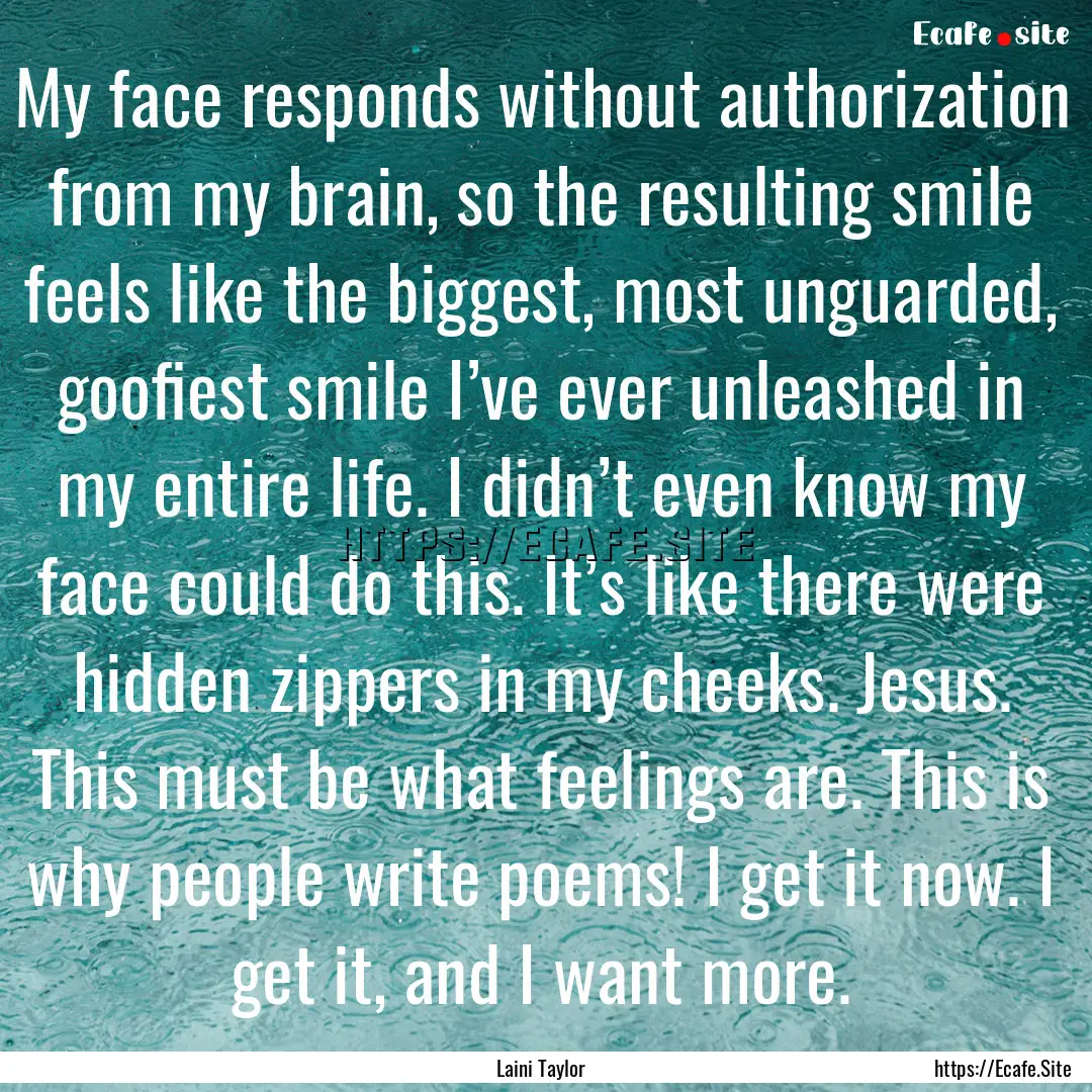 My face responds without authorization from.... : Quote by Laini Taylor