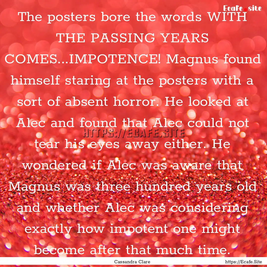 The posters bore the words WITH THE PASSING.... : Quote by Cassandra Clare