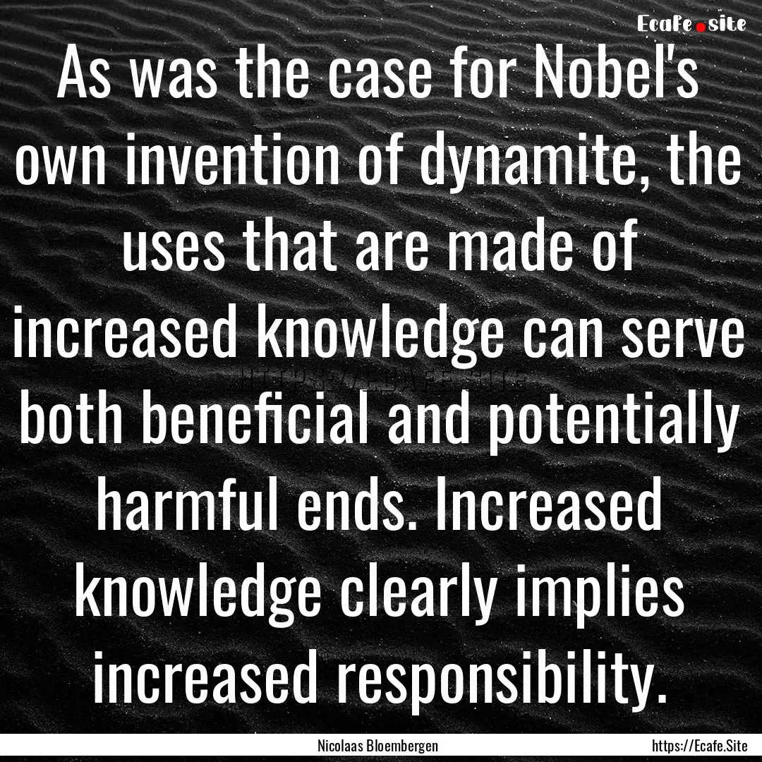 As was the case for Nobel's own invention.... : Quote by Nicolaas Bloembergen