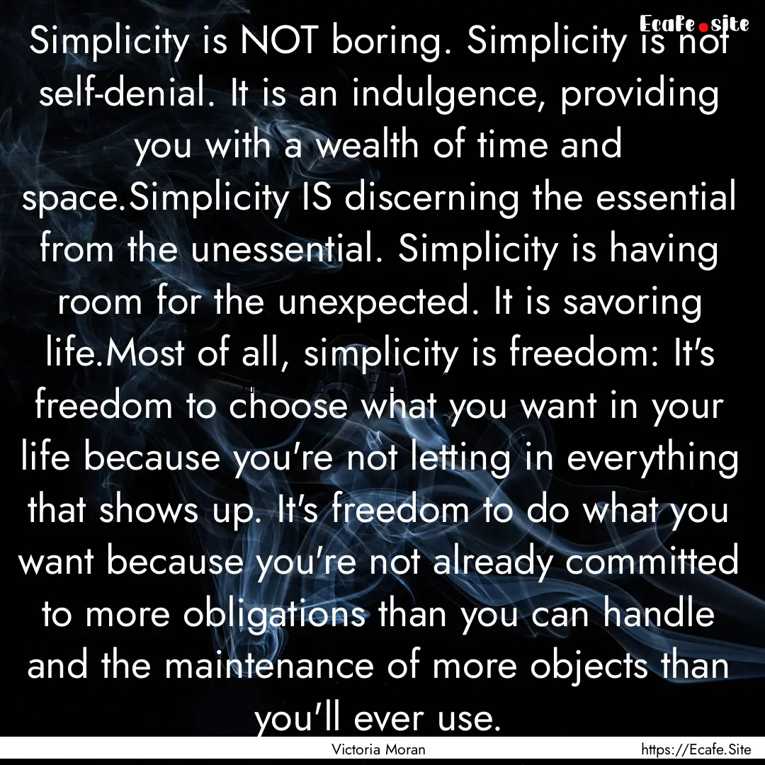 Simplicity is NOT boring. Simplicity is not.... : Quote by Victoria Moran