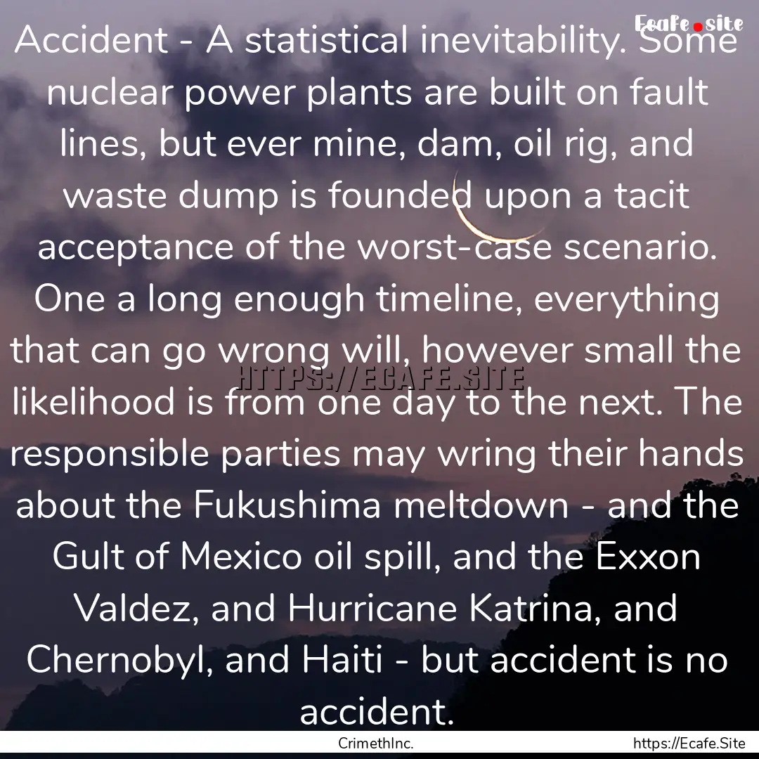 Accident - A statistical inevitability. Some.... : Quote by CrimethInc.