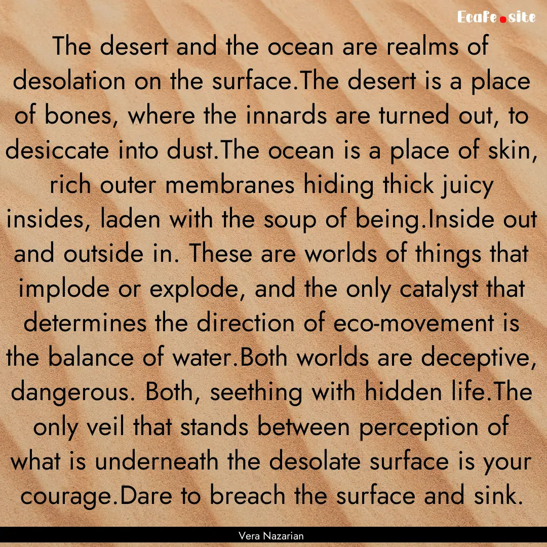 The desert and the ocean are realms of desolation.... : Quote by Vera Nazarian