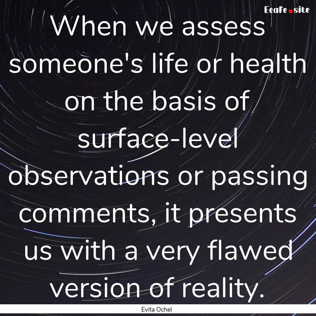 When we assess someone's life or health on.... : Quote by Evita Ochel