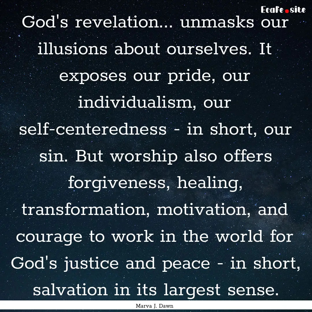 God's revelation... unmasks our illusions.... : Quote by Marva J. Dawn