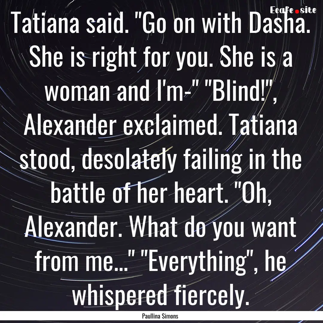 Tatiana said. 