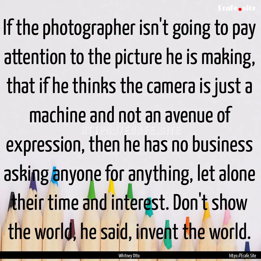 If the photographer isn't going to pay attention.... : Quote by Whitney Otto