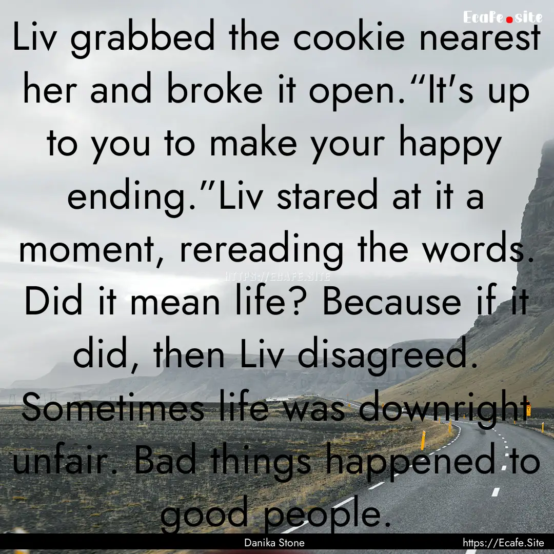 Liv grabbed the cookie nearest her and broke.... : Quote by Danika Stone