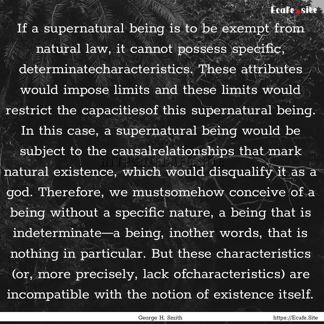 If a supernatural being is to be exempt from.... : Quote by George H. Smith