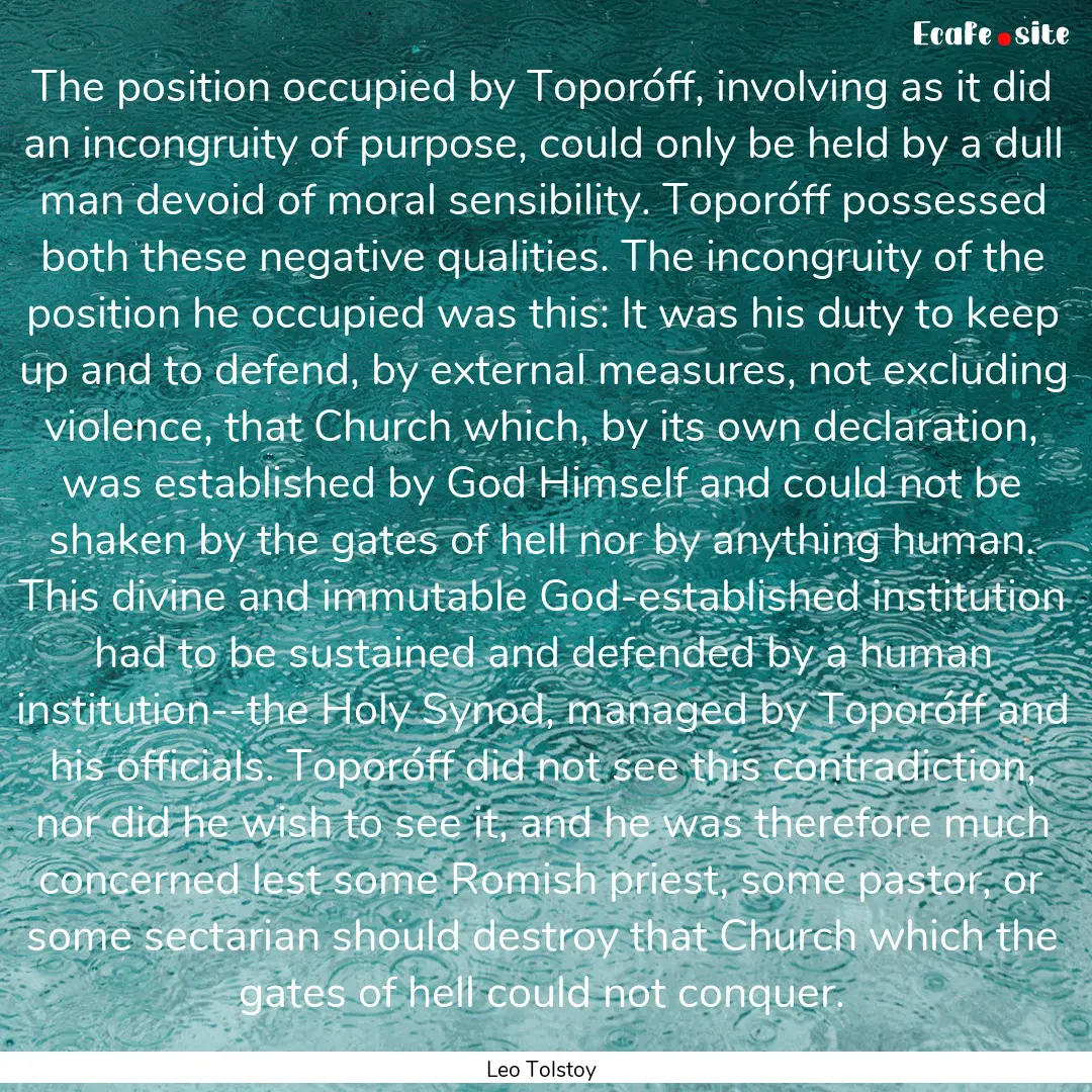 The position occupied by Toporóff, involving.... : Quote by Leo Tolstoy