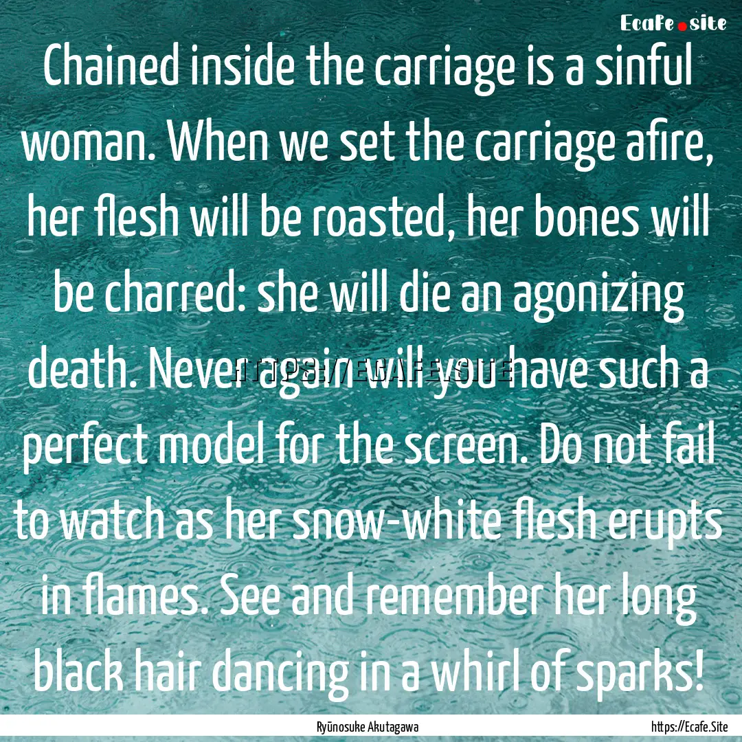 Chained inside the carriage is a sinful woman..... : Quote by Ryūnosuke Akutagawa