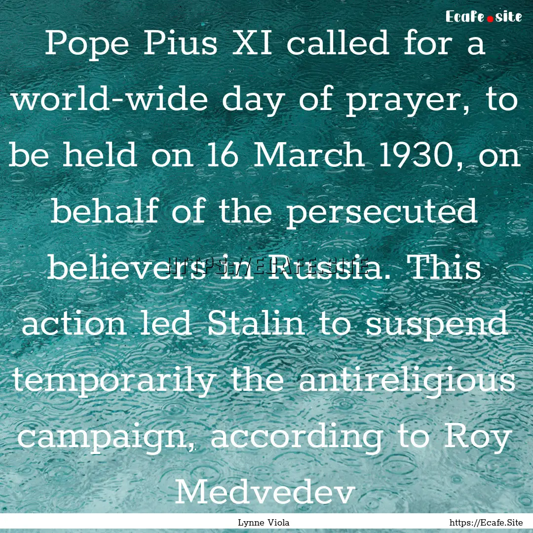 Pope Pius XI called for a world-wide day.... : Quote by Lynne Viola