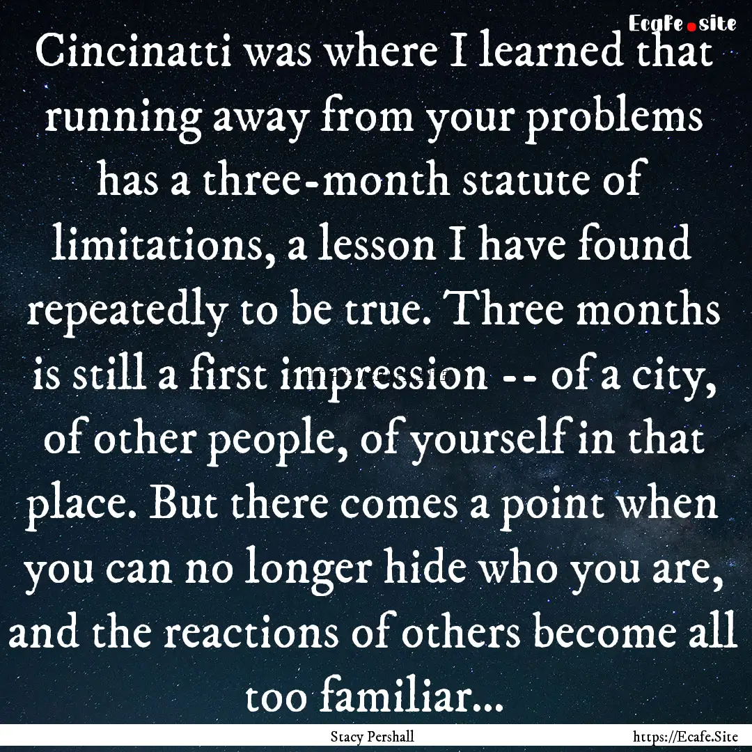 Cincinatti was where I learned that running.... : Quote by Stacy Pershall