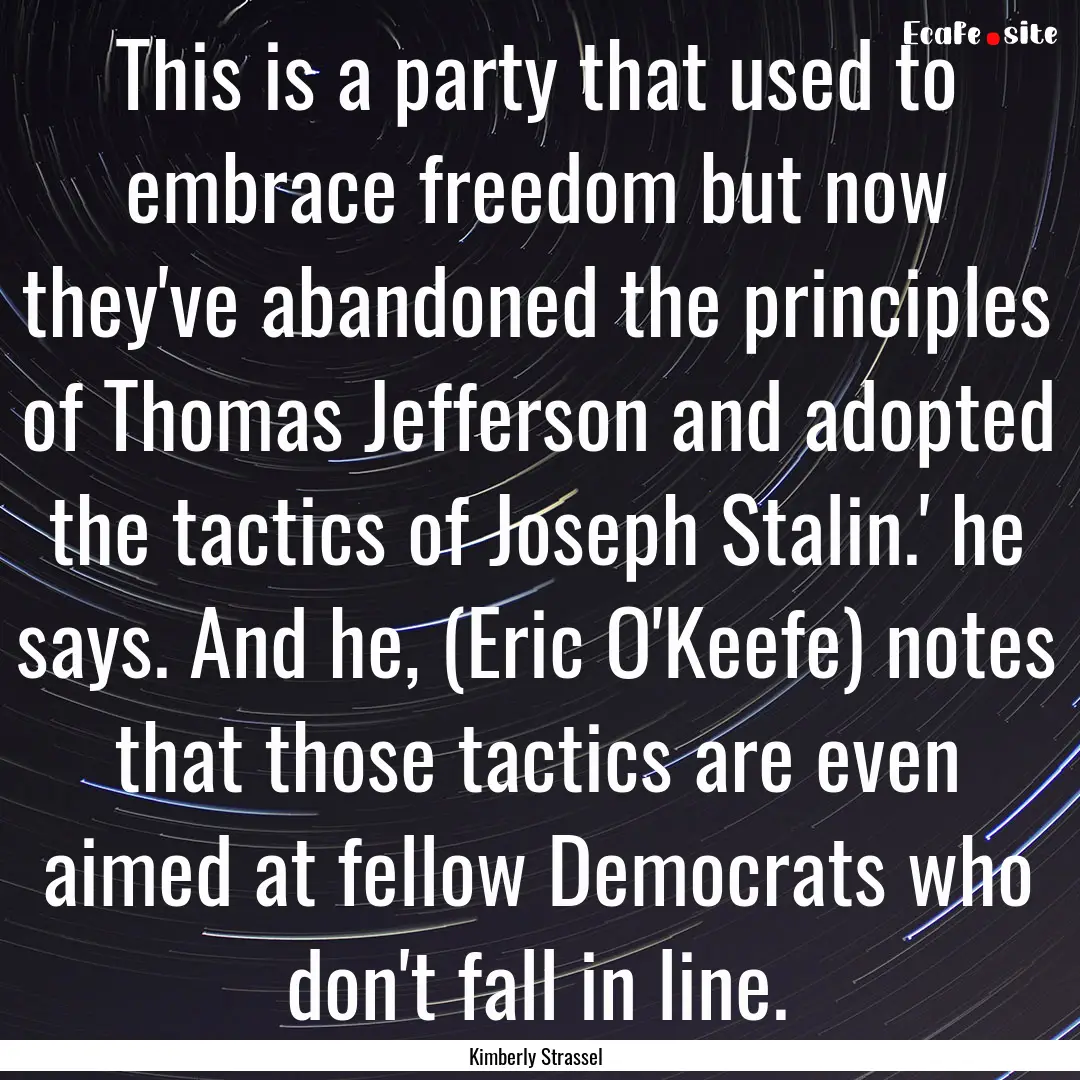 This is a party that used to embrace freedom.... : Quote by Kimberly Strassel