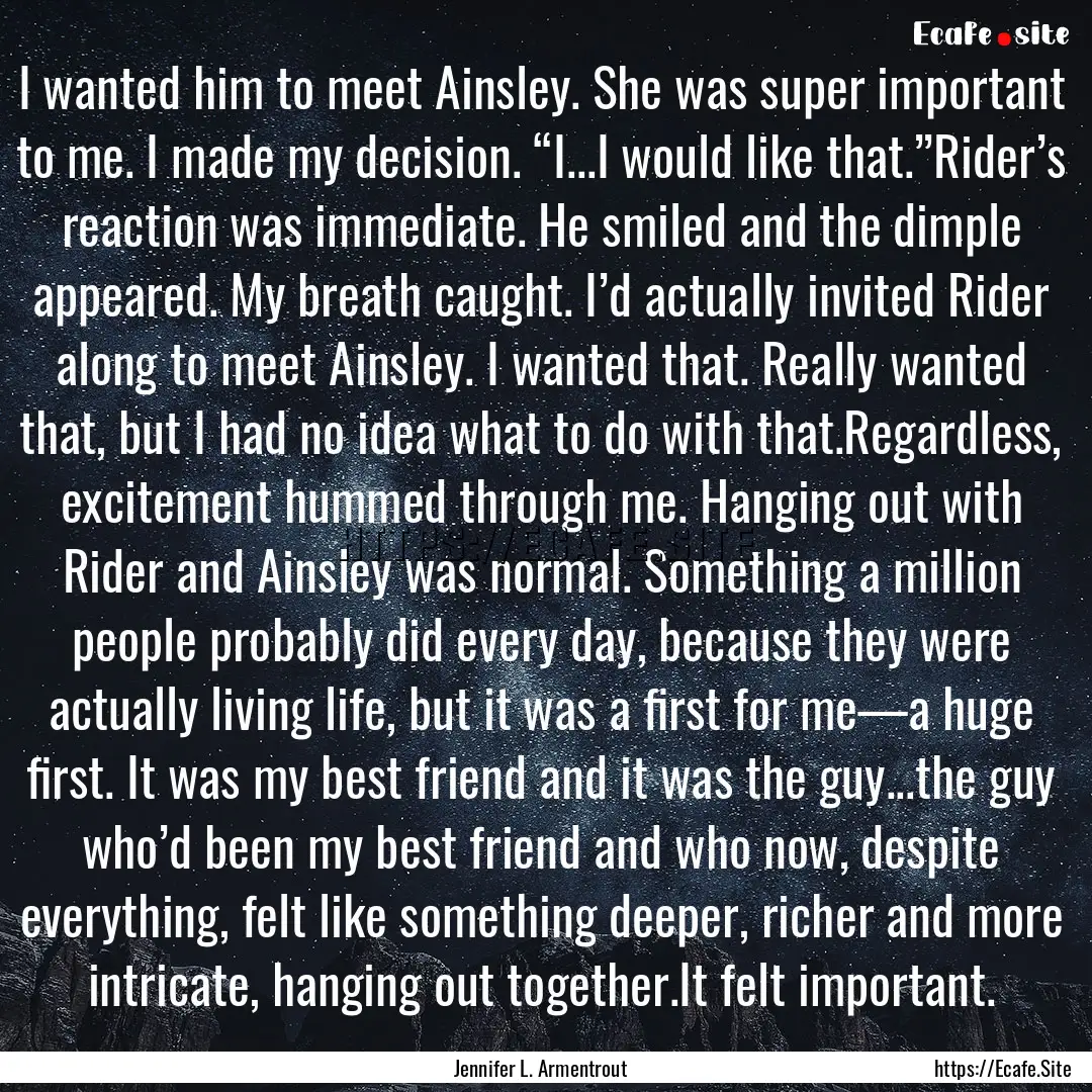 I wanted him to meet Ainsley. She was super.... : Quote by Jennifer L. Armentrout