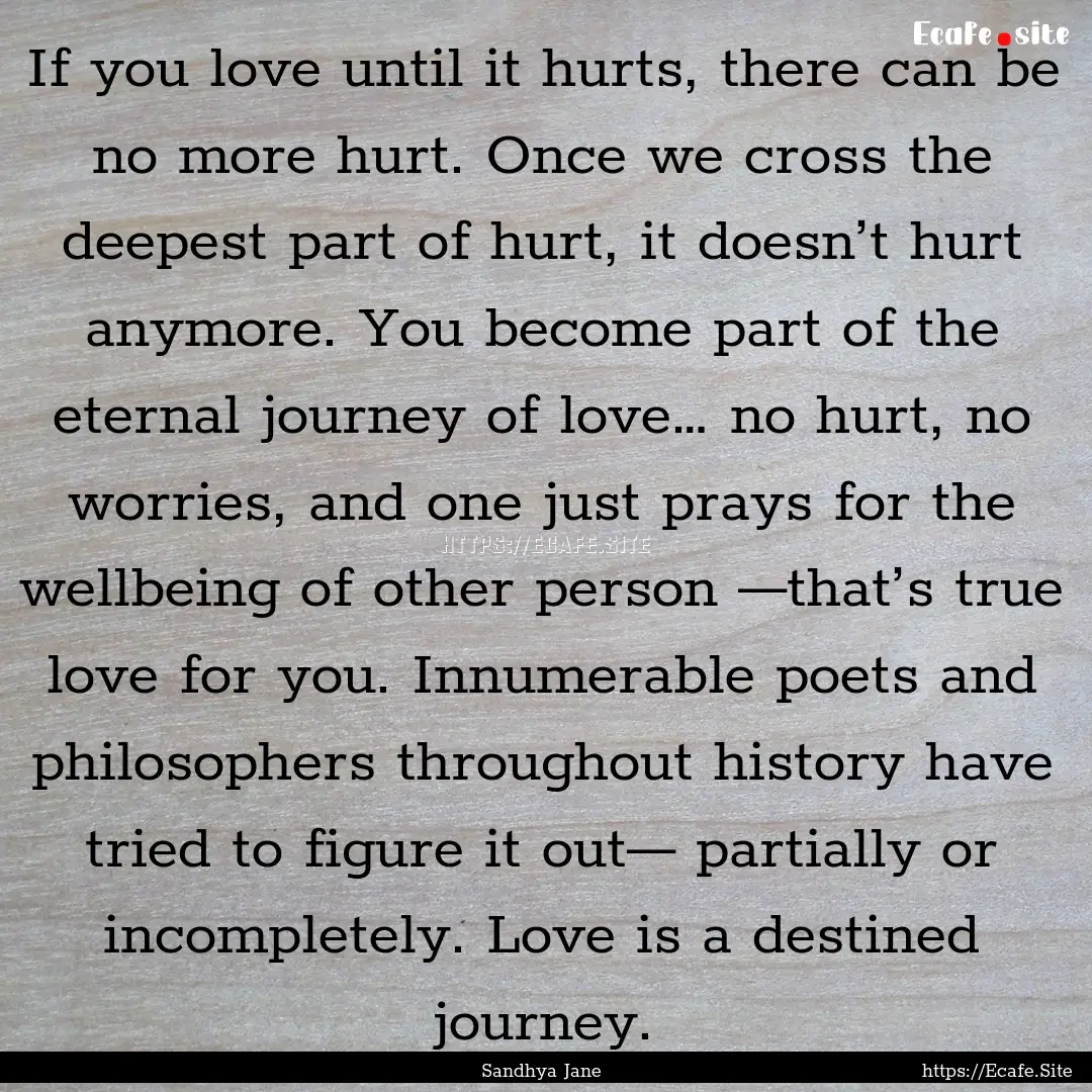 If you love until it hurts, there can be.... : Quote by Sandhya Jane