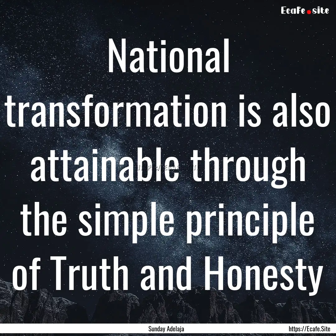 National transformation is also attainable.... : Quote by Sunday Adelaja