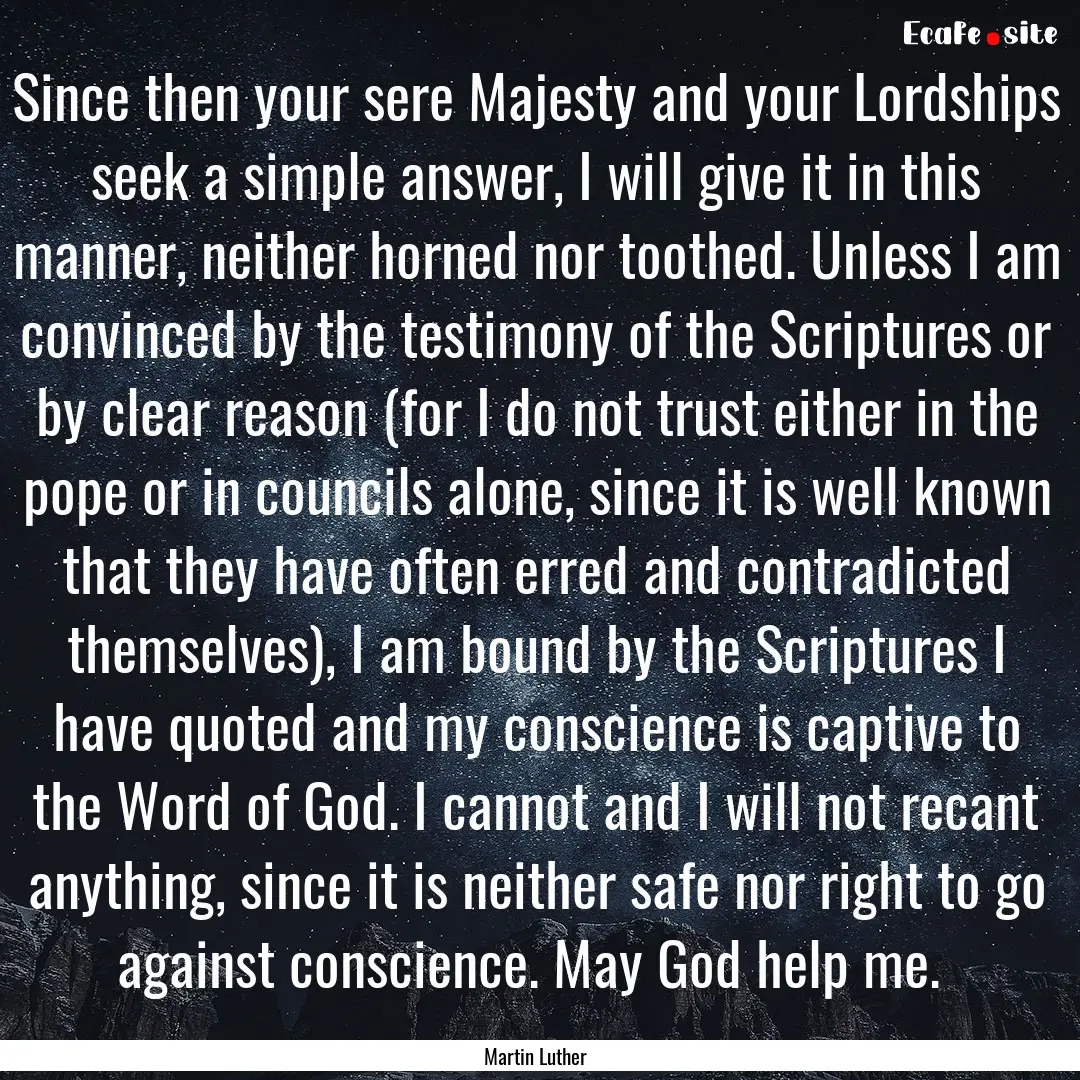 Since then your sere Majesty and your Lordships.... : Quote by Martin Luther