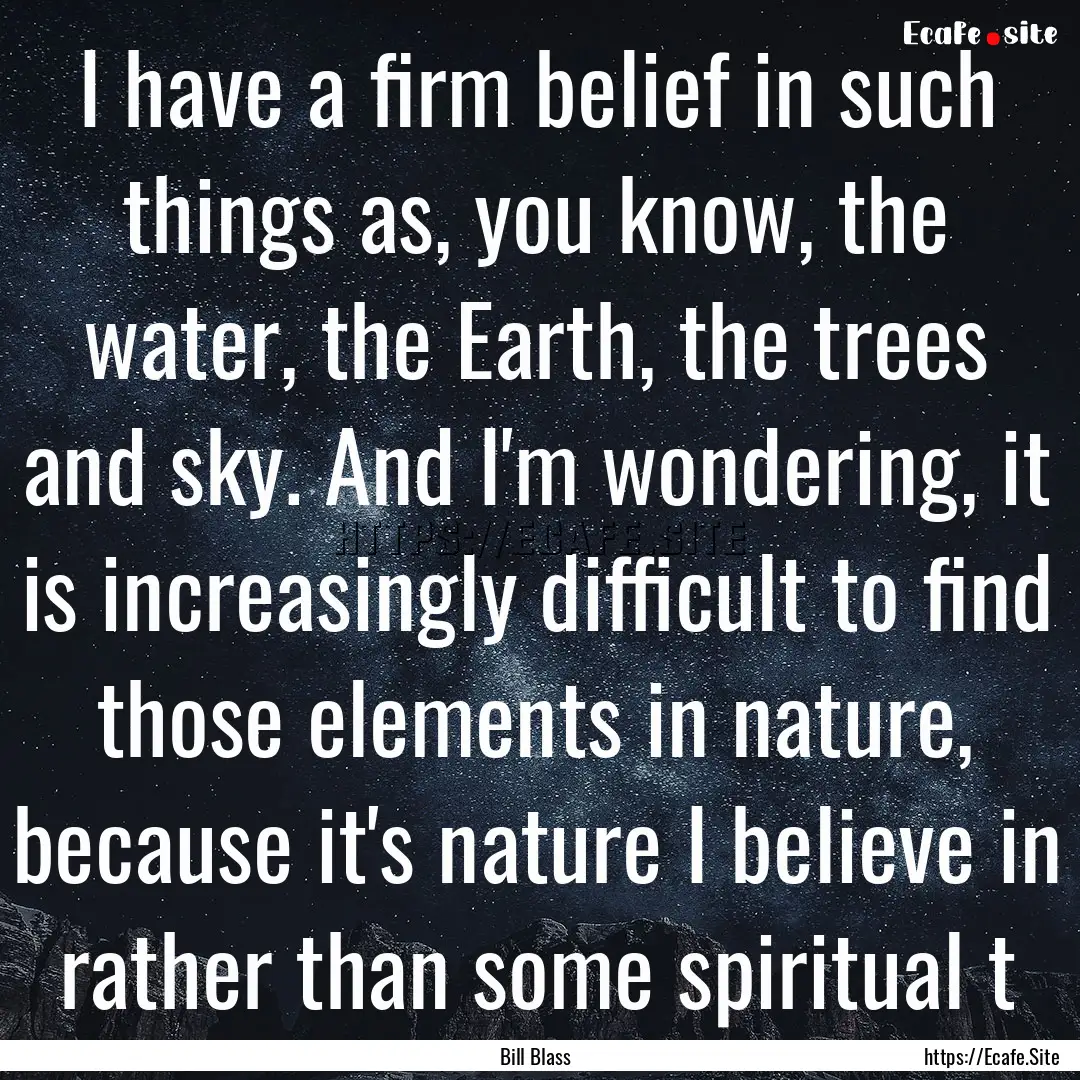 I have a firm belief in such things as, you.... : Quote by Bill Blass