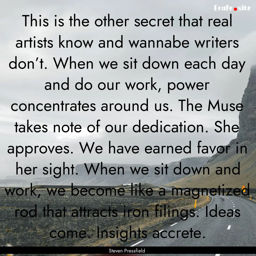 This is the other secret that real artists.... : Quote by Steven Pressfield