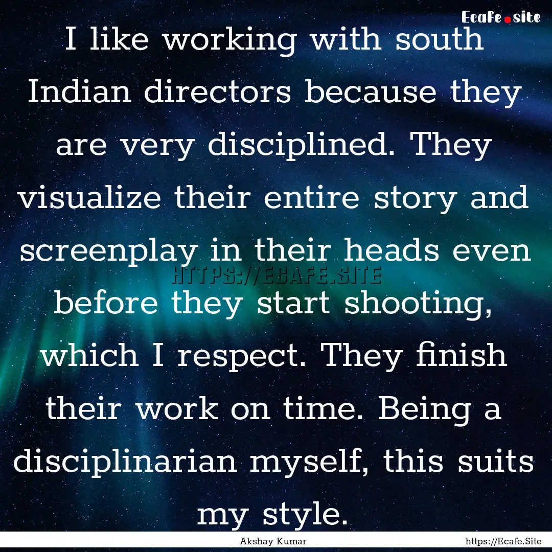 I like working with south Indian directors.... : Quote by Akshay Kumar