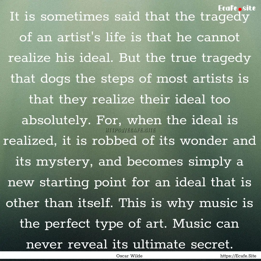 It is sometimes said that the tragedy of.... : Quote by Oscar Wilde