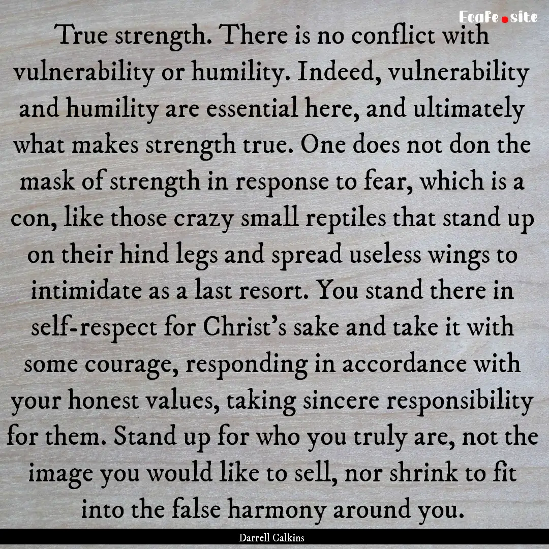 True strength. There is no conflict with.... : Quote by Darrell Calkins