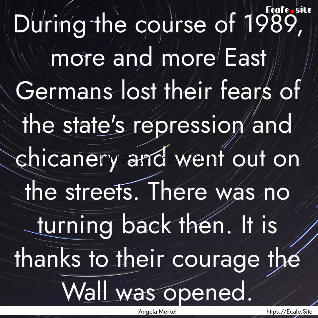 During the course of 1989, more and more.... : Quote by Angela Merkel