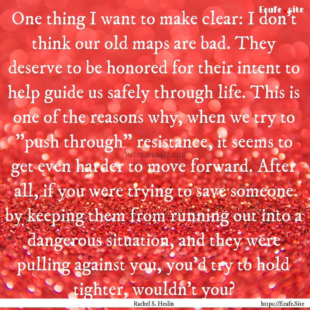 One thing I want to make clear: I don’t.... : Quote by Rachel S. Heslin