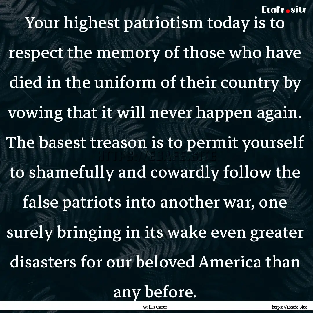 Your highest patriotism today is to respect.... : Quote by Willis Carto