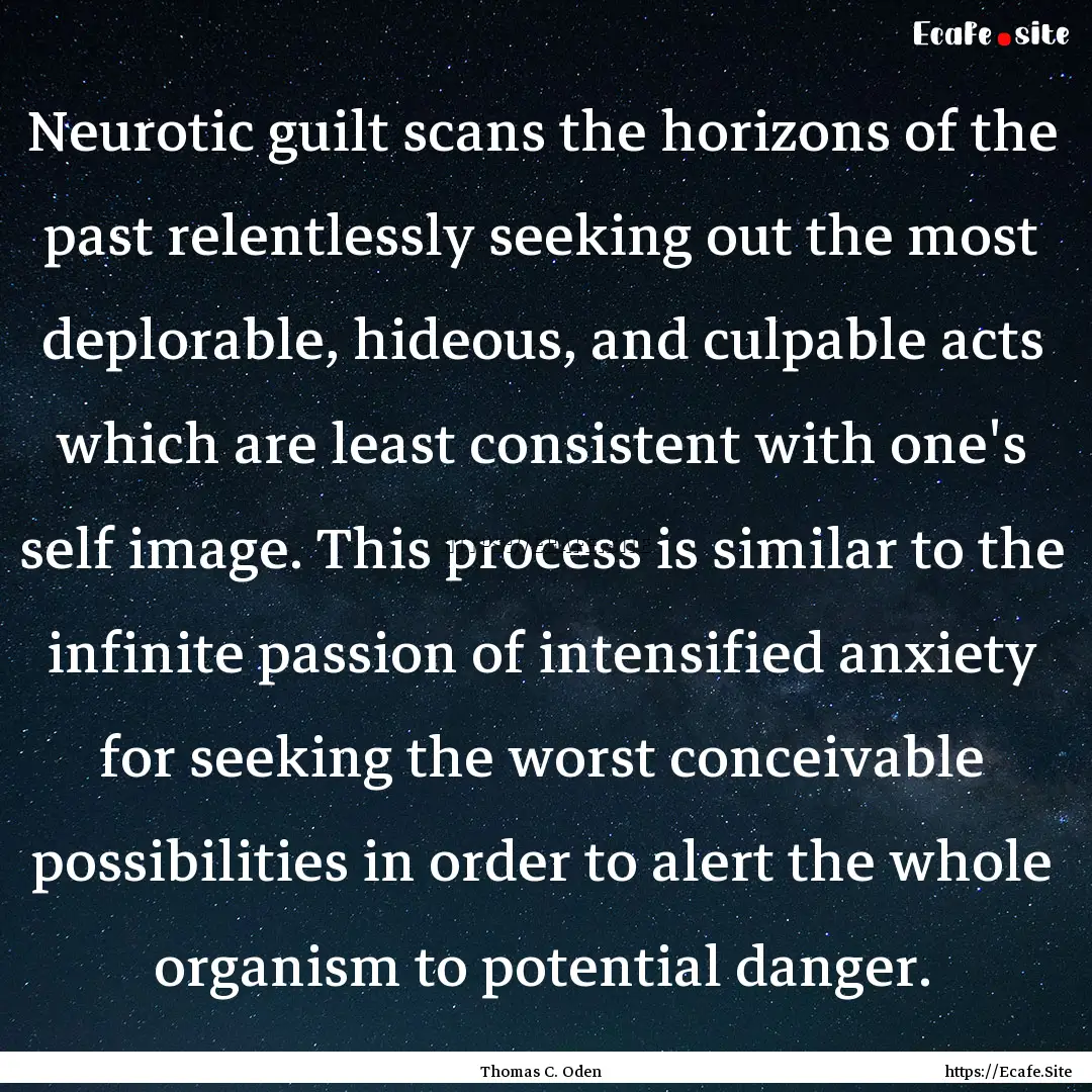 Neurotic guilt scans the horizons of the.... : Quote by Thomas C. Oden