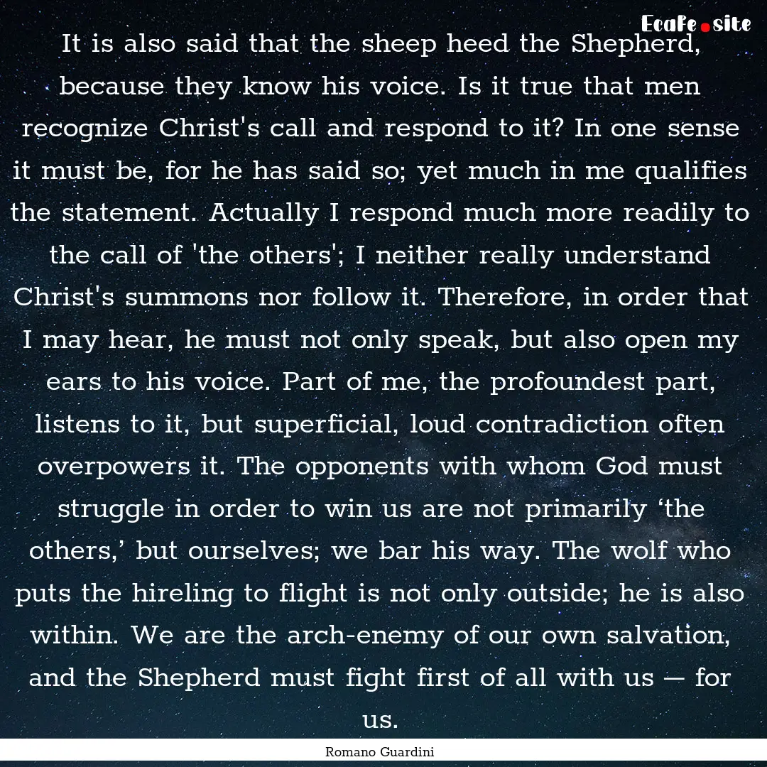 It is also said that the sheep heed the Shepherd,.... : Quote by Romano Guardini