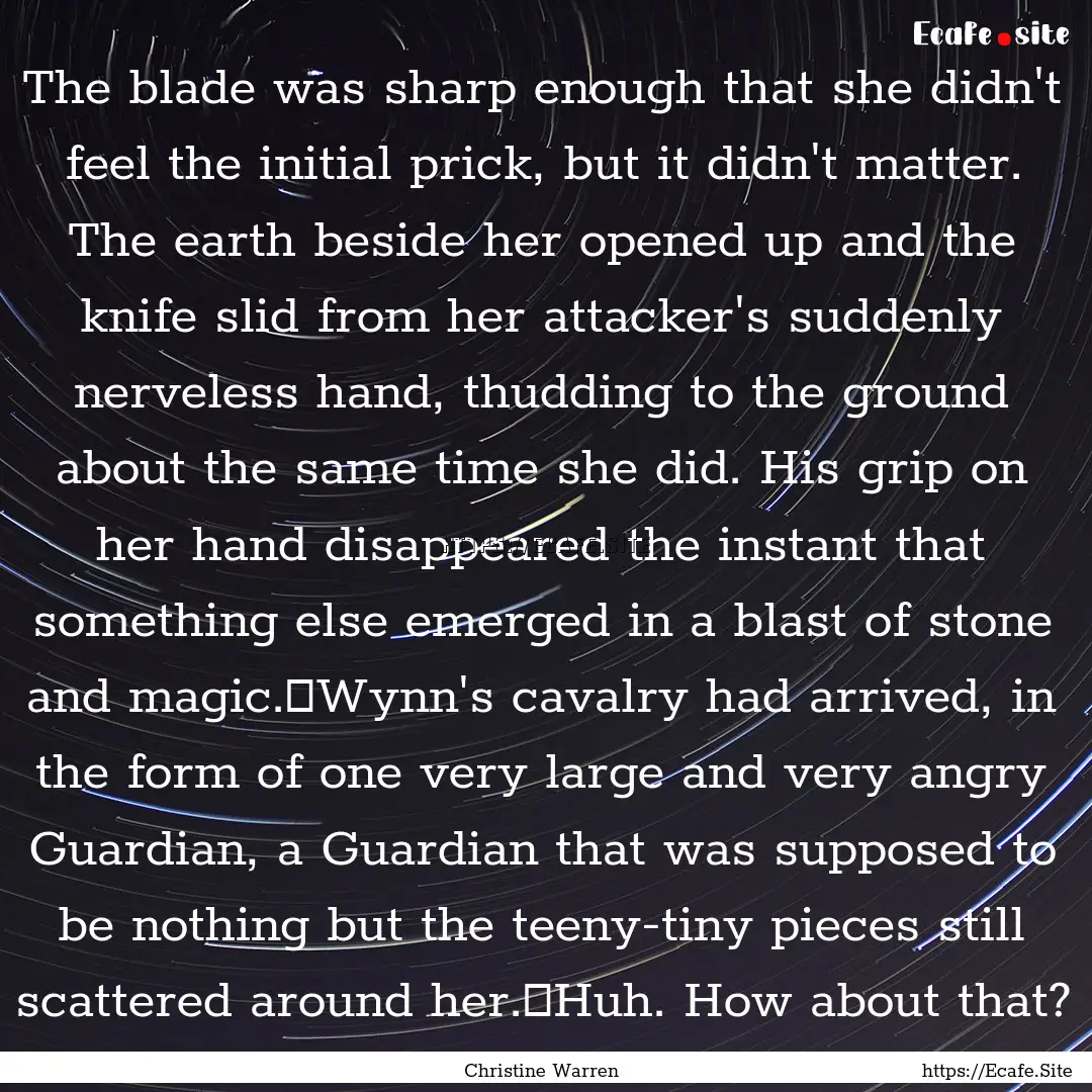 The blade was sharp enough that she didn't.... : Quote by Christine Warren