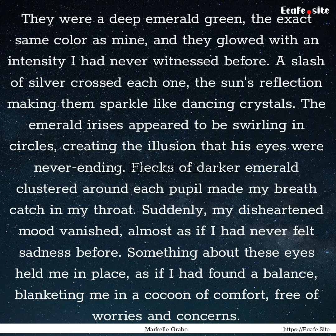 They were a deep emerald green, the exact.... : Quote by Markelle Grabo