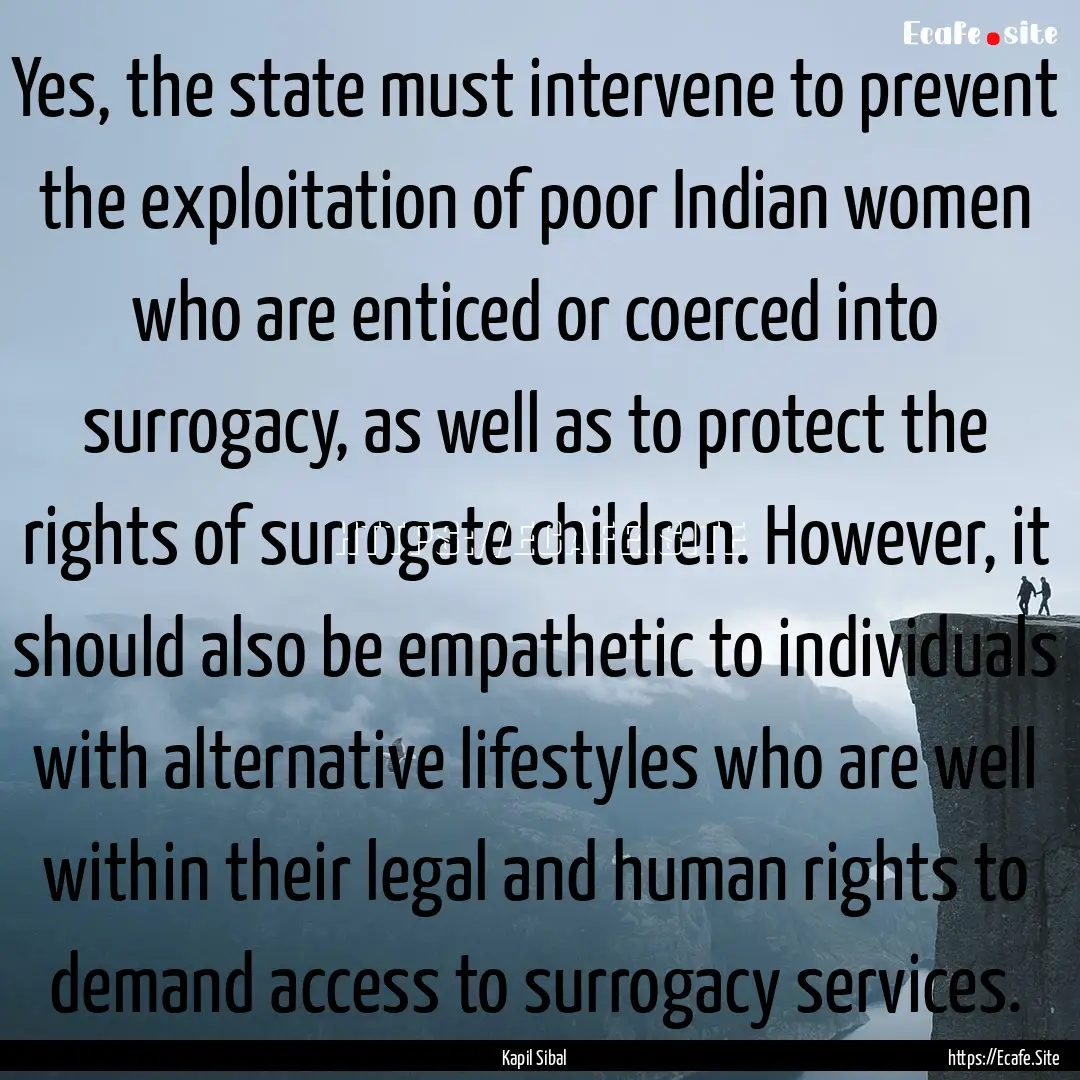 Yes, the state must intervene to prevent.... : Quote by Kapil Sibal