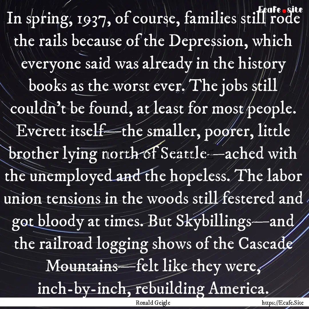 In spring, 1937, of course, families still.... : Quote by Ronald Geigle