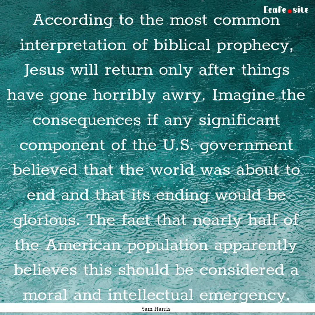 According to the most common interpretation.... : Quote by Sam Harris