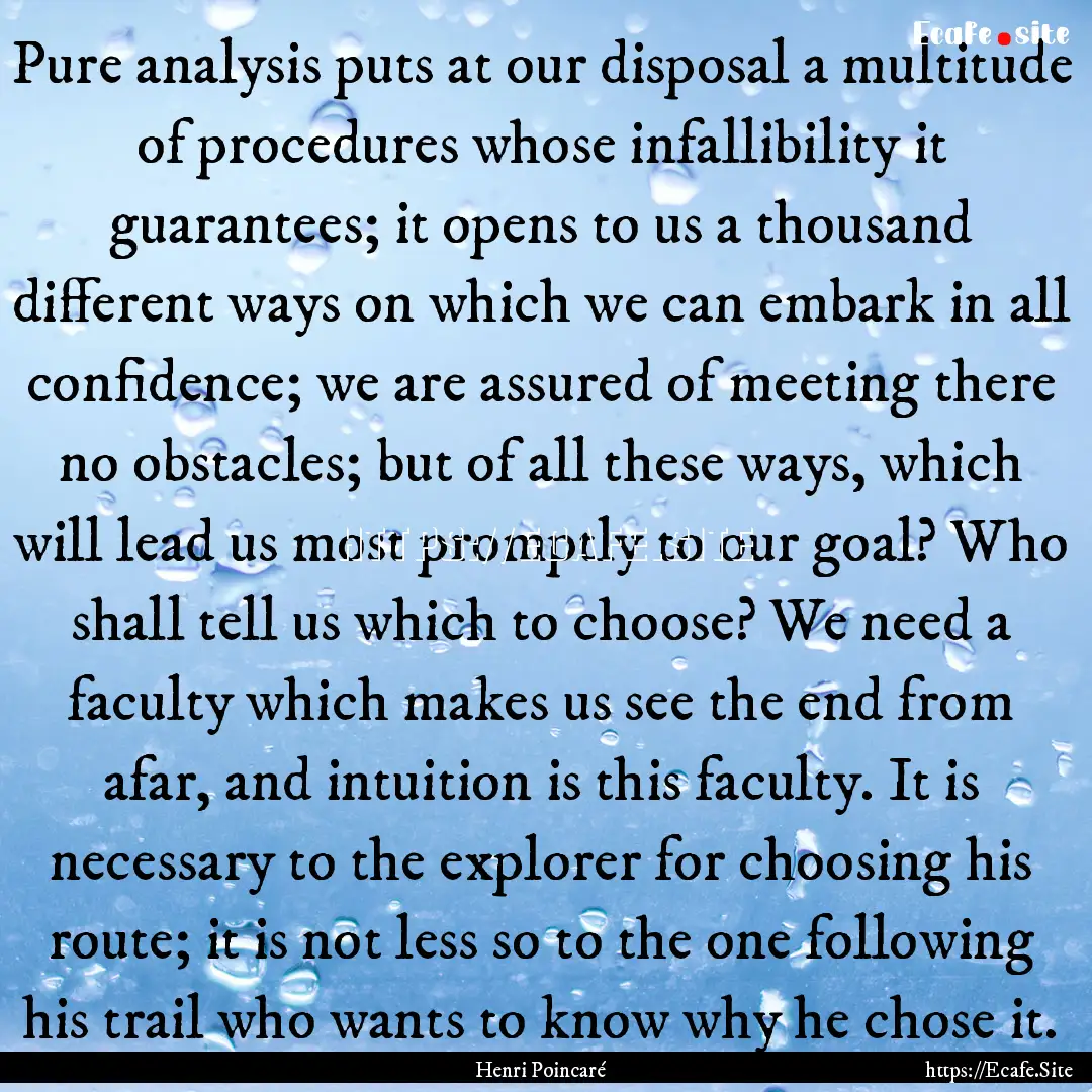 Pure analysis puts at our disposal a multitude.... : Quote by Henri Poincaré