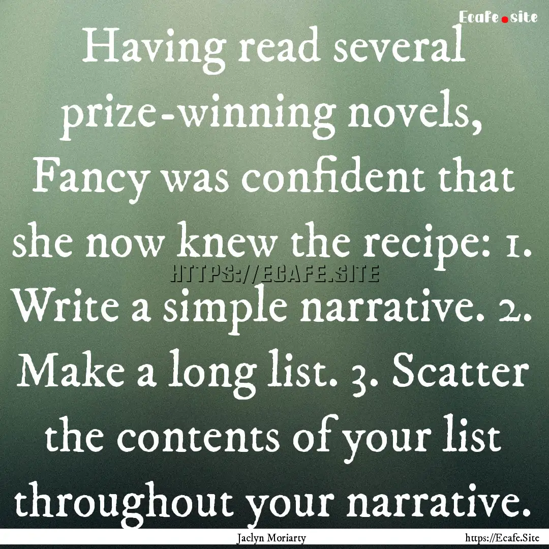 Having read several prize-winning novels,.... : Quote by Jaclyn Moriarty