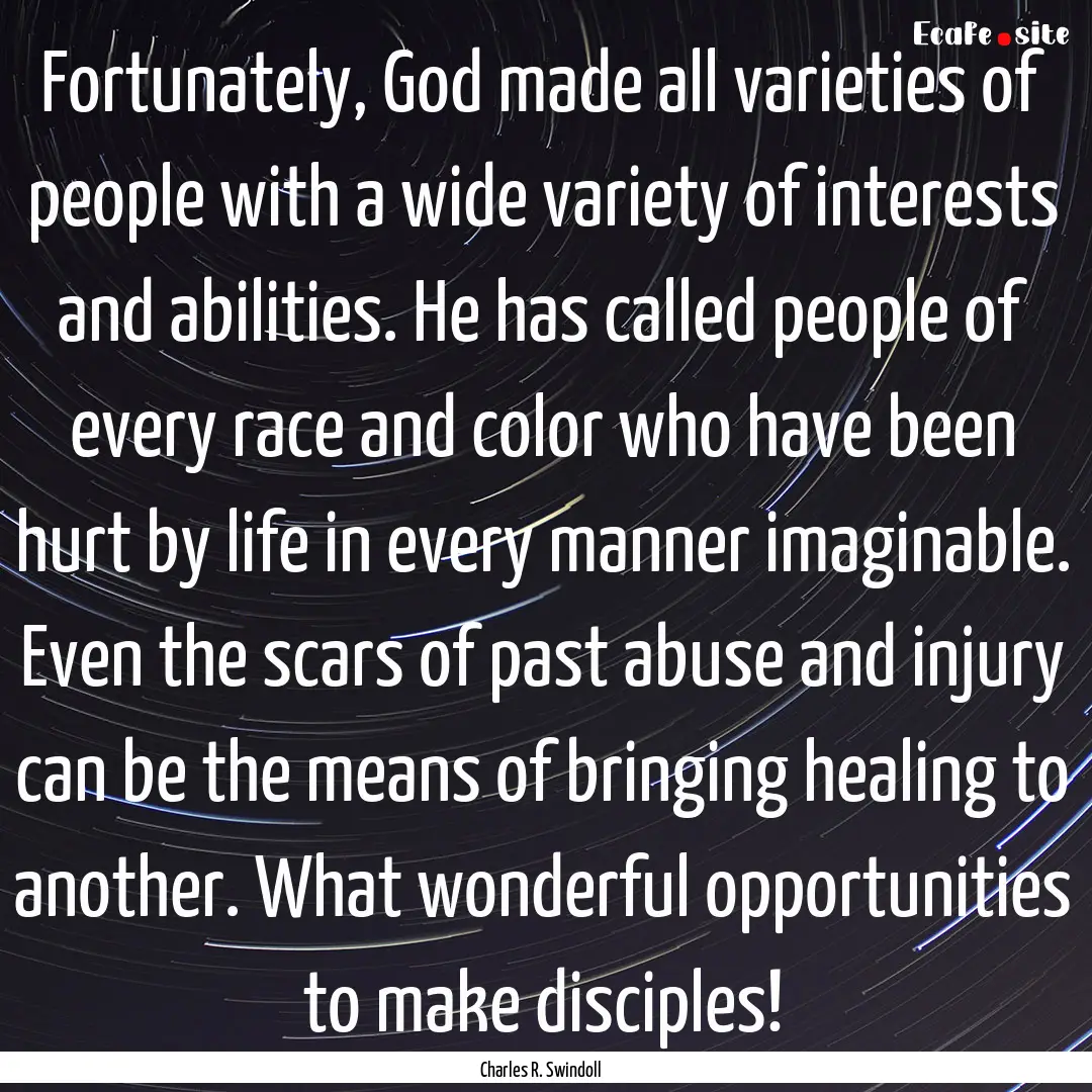 Fortunately, God made all varieties of people.... : Quote by Charles R. Swindoll