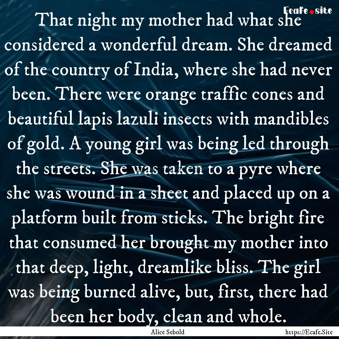 That night my mother had what she considered.... : Quote by Alice Sebold