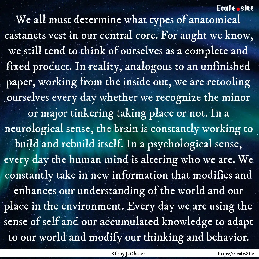 We all must determine what types of anatomical.... : Quote by Kilroy J. Oldster