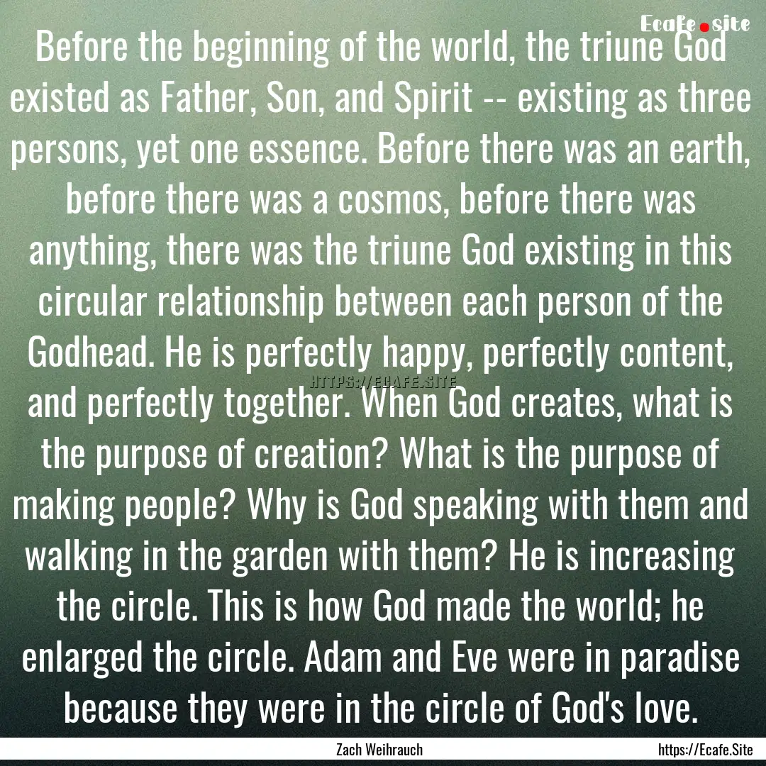 Before the beginning of the world, the triune.... : Quote by Zach Weihrauch