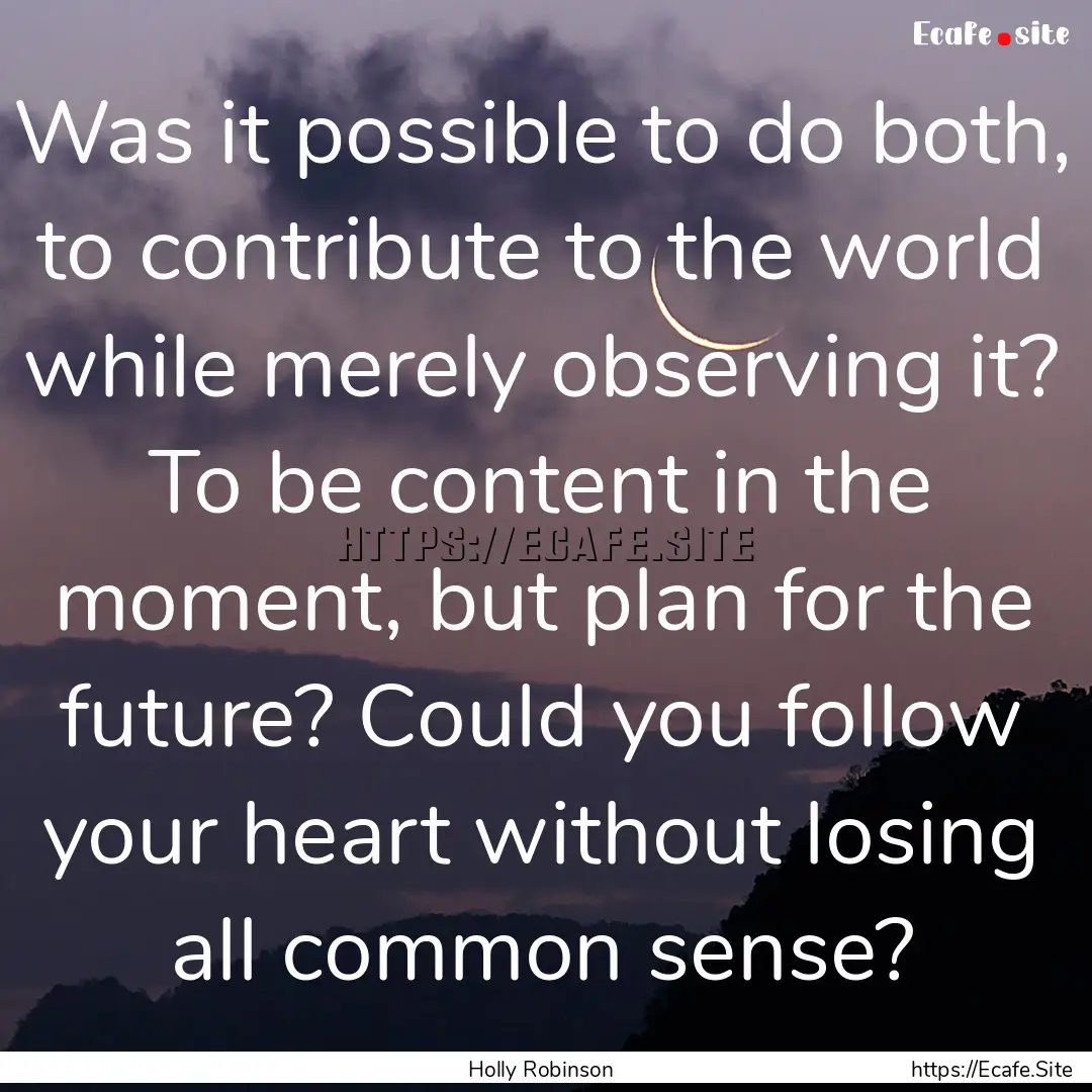 Was it possible to do both, to contribute.... : Quote by Holly Robinson