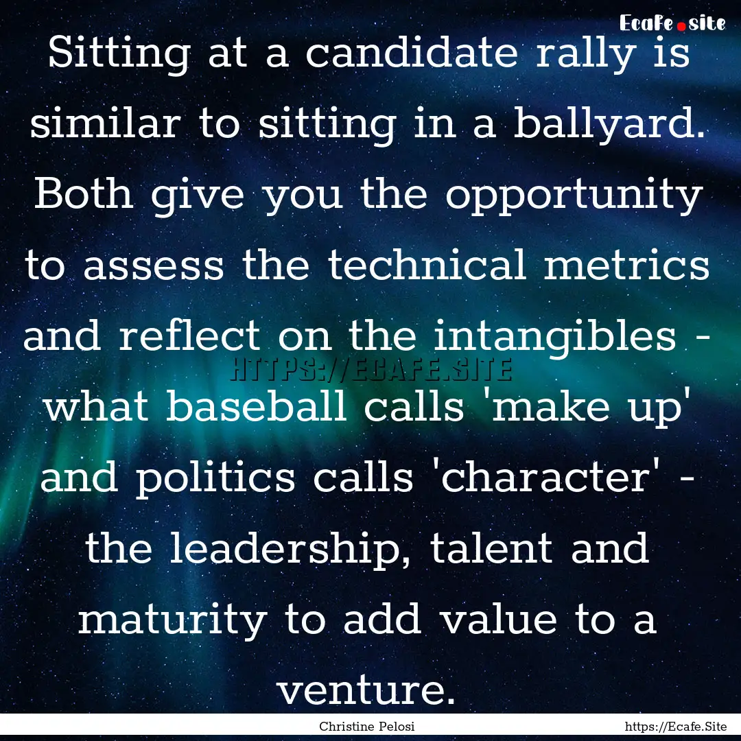 Sitting at a candidate rally is similar to.... : Quote by Christine Pelosi